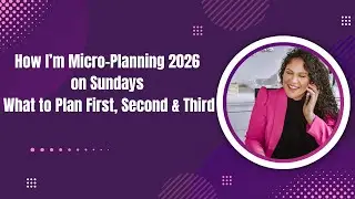 How I&rsquo;m Micro-Planning 2026 on Sundays (What to Plan First, Second & Third)