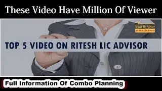 Top 5 Videos on Ritesh Lic Advisor (With Full Info of Combo Plan)