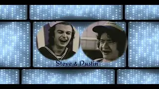 Steve & Dustin (Stranger Things edit)