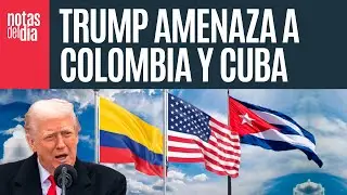 La euforia colonialista de Trump se desborda: amenaza ahora a Cuba y Colombia