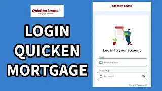 Sign in Quicken Loans Mortgage: How to Login to Your Quicken Loans Mortgage Account? 2024