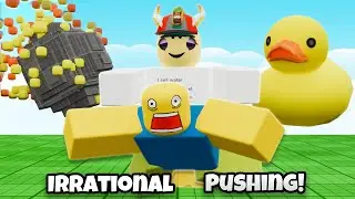 Irrational Pushing! | Available On Roblox!