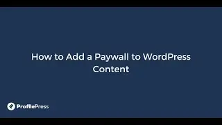 How to Add a Paywall to WordPress Content using ProfilePress