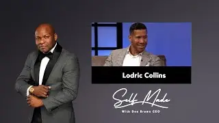 Self made with Dee Brown CEO - S01EP14 | Lodric Collins