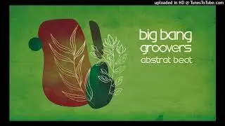 02 - 2526 - Big Bang Groovers - After Day - 96 BPM - Chillout