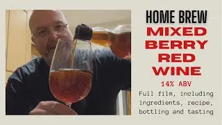 Making a Delicious and Full-Bodied Mixed Berry Red Wine at a Potent 14% ABV - Easy Home Brew Recipe