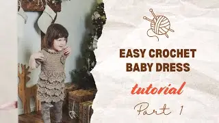 So Easy, So Beautiful! Crochet Baby Dress for Toddlers | Full Tutorial
