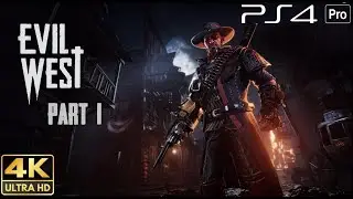 Evil West  PS4 PRO 4K HDR Gameplay Part 1