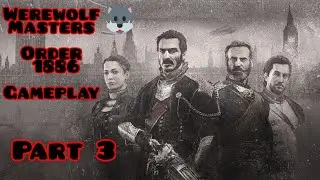 werewolf Masters order 1886 gameplay part 3