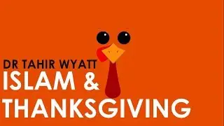 Islam and Thanksgiving/Black Friday | Tahir Wyatt 2019