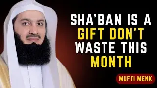 SHA'ABAN Has Started But Most Muslims Are Making This Mistake #muftimenk #islamicreminder