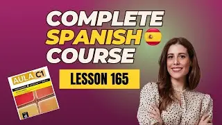 ARGUMENTAR & CONTRAARGUMENTAR en ESPA&Ntilde;OL 🗣 |Step by Step SPANISH Course w/book Aula C1 Lesson 165