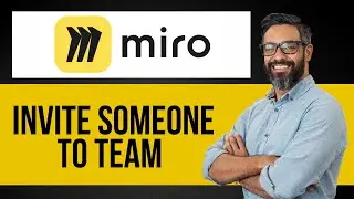 Как пригласить в команду в Miro &mdash; пошаговое руководство по Miro