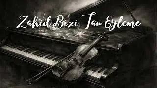 ZAHİD BİZİ TAN EYLEME  (Piyano Keman AI Cover )