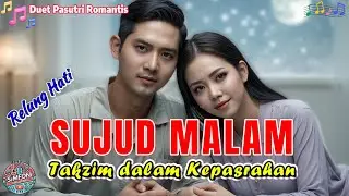Relung Hati |  Sujud Malam - Takzim Penuh Kepasrahan | Duet Pasutri Romantis #MusikCinta #Religi