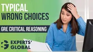 Nature of Incorrect Answer Choices on GRE Critical Reasoning (CR) | Experts&rsquo; Global GRE Prep