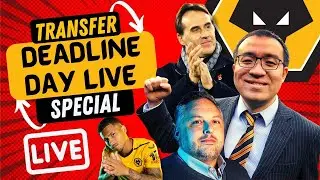 🔴 TRANSFER DEADLINE DAY LIVE SPECIAL | Premier League WOLVES NEWS