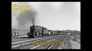 The Loco Files Episode 15 - Stanier 8F