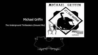 Michael Griffin - The Underground Thrillseekers (Ground Mix)