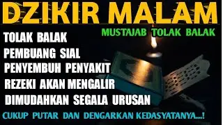 Dzikir Malam Mustajab Tolak Bala|Amalan Dan Doa Tolak Bala Wabahpenyakit Dan Memudahkan SegalaUrusan