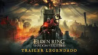 Elden Ring: Shadow of the Erdtree &bull; Trailer Legendado [4K] 🎮