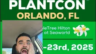 3 days until PlantCon Orlando 2025 - thoughts?