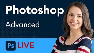 Photoshop Advanced - LIVE