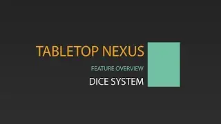 Dice System Feature Overview in Tabletop Nexus