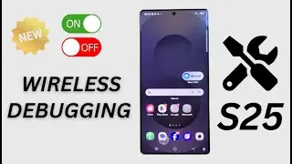 How to Enable/Disable WIRELESS DEBUGGING on Galaxy S25/S25 Edge/Ultra