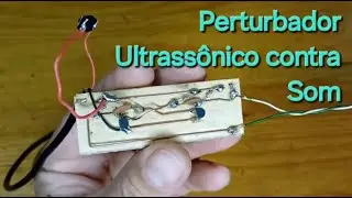 Como Fazer um Perturbador Ultrassônico contra som
