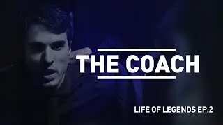 Life of Legends: Perspectives - Episode 2: The Coaches