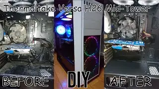 Thermaltake Versa H26 Mid-Tower PC Case Deep Clean DIY