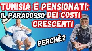 Tunisia e pensionati: Il paradosso dei costi crescenti