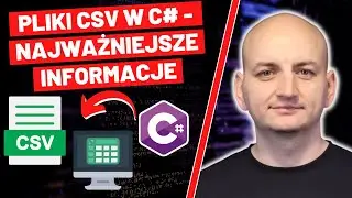 Zapisywanie i Odczytywanie Plików CSV w C#