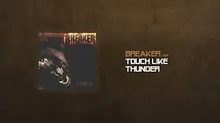 Breaker [US] - Touch Like Thunder
