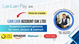 LianLian Account Creation on UK LTD  License | Trusted payment gateway for Noon, Amazon & Walmart