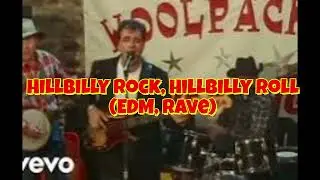 Hillbilly rock, hillbilly roll EDM, Rave