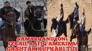 20.01.2024 SAMARQAND JONI IZRAIL RAFIQ AMERIKA GASHTAK KUPKARI TUY (1-КИСМ)