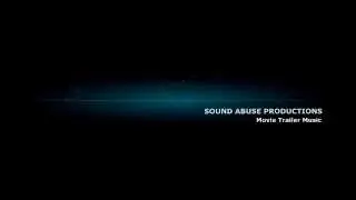 Sound Abuse Productions - Superhero movie trailer music