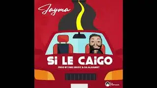 Jayma - Si Le Caigo (Official Audio)