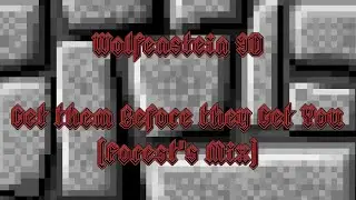 Wolfenstein 3D - Get Them Before They Get You (Forest's Mix)