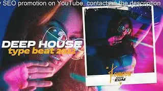 EDM Type Beat 2022⚠️[KOMPON]⚠️Deep House Type Beat