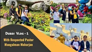 Dubai Vlog with Respected Pastor Mangalman Maharjan - Part 1