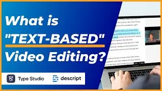 What is text based video editing?