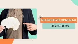 Understanding Neurodevelopmental Disorders in Children | Learn Psychology Series