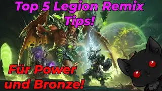 Das hab ich in Legion remix gelernt. Meine Top 5 Tips