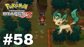 Pokémon Versione Bianca 2 (Ep 58 - Benvenuto Leafeon)