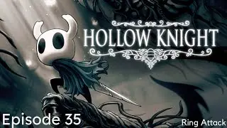 Hollow Knight Ep. 35 | Ring Attack