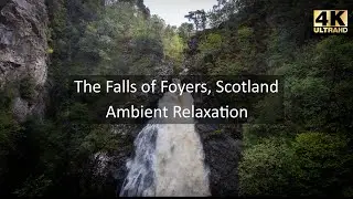 Relaxing Ambient 4K - The Falls of Foyers, Scotland (Scottish Highlands)