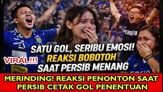 SUPER KEREN!!! Satu Gol, Seribu Emosi! Reaksi Bobotoh Saat Persib Menang | REACTION